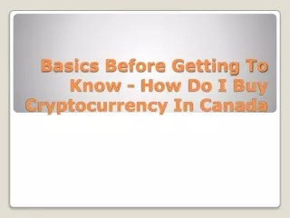 basics before getting to know how do i buy cryptocurrency in canada