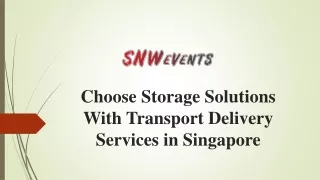 Choose Storage Solutions With Transport Delivery Services in Singapore