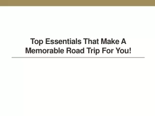 top essentials that make a memorable road trip for you