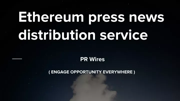 ethereum press news distribution service