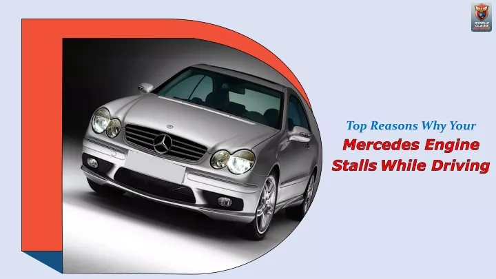 top reasons why your mercedes engine stalls while