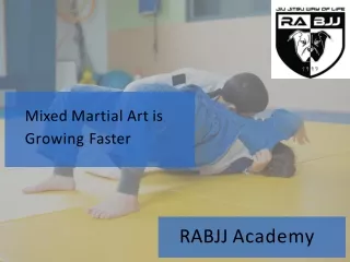 Mixed Martial Art Is Growing Faster RABJJ Academy