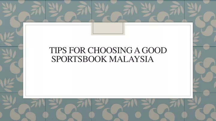 tips for choosing a good sportsbook malaysia