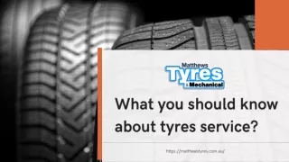What you should know about tyres service
