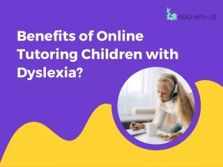 Benefits of Online Tutoring Children with Dyslexia