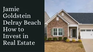 Jamie Goldstein Delray Beach How to Invest in Real Estate