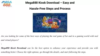 Mega888 Kiosk Download – Easy and Hassle-Free Steps and Process