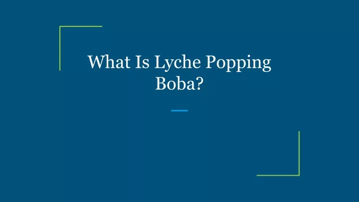 what is lyche popping boba