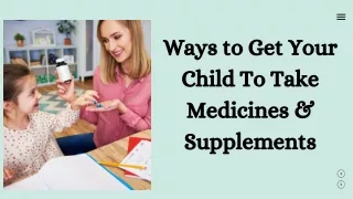 ways to get your child to take medicines