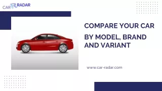 Compare Your Car By Model, Brand And Variant