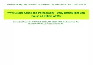 Download EBOoK@ Why Sexual Abuse and Pornography - Daily Battles That Can Cause a Lifetime of War Pd