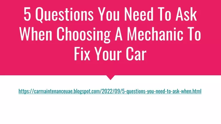 5 questions you need to ask when choosing a mechanic to fix your car