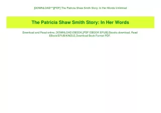 [DOWNLOAD^^][PDF] The Patricia Shaw Smith Story In Her Words Unlimited