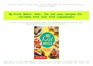 #^R.E.A.D.^ My First Meals Fast  fun and easy recipes for children with just five ingredients [EBOOK