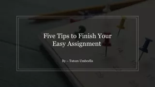 five tips to finish your easy assignment