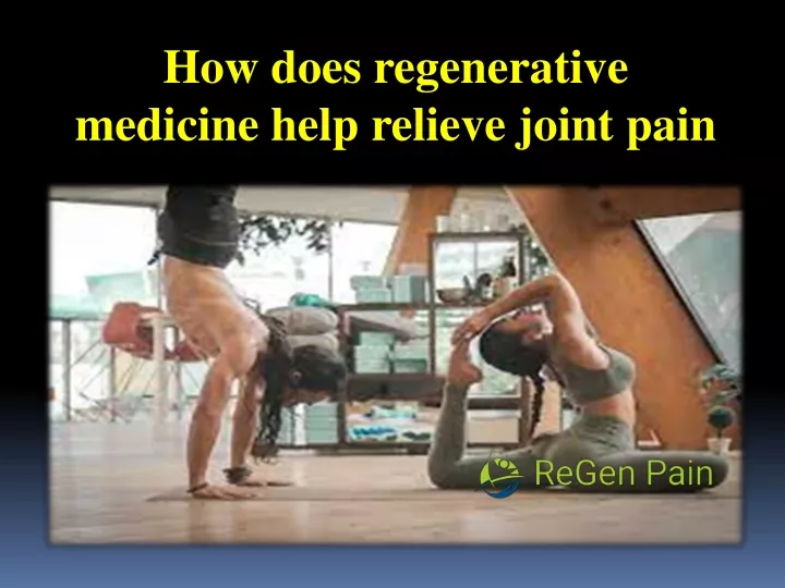 how does regenerative medicine help relieve joint