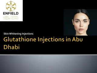 Glutathione Injections in Abu Dhabi