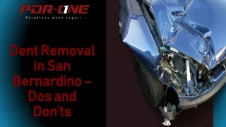 Dent Removal in San Bernardino – Dos and Don’ts