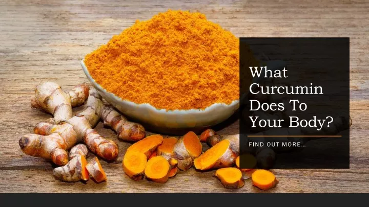 what curcumin does to your body