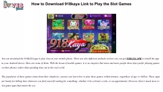 How to Download 918kaya Link to Play the Slot Games