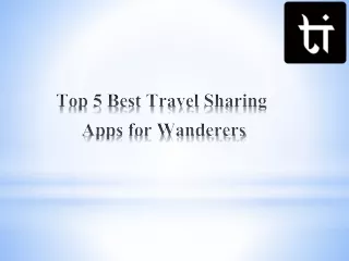 Top 5 Best Travel Sharing Apps for Wanderers