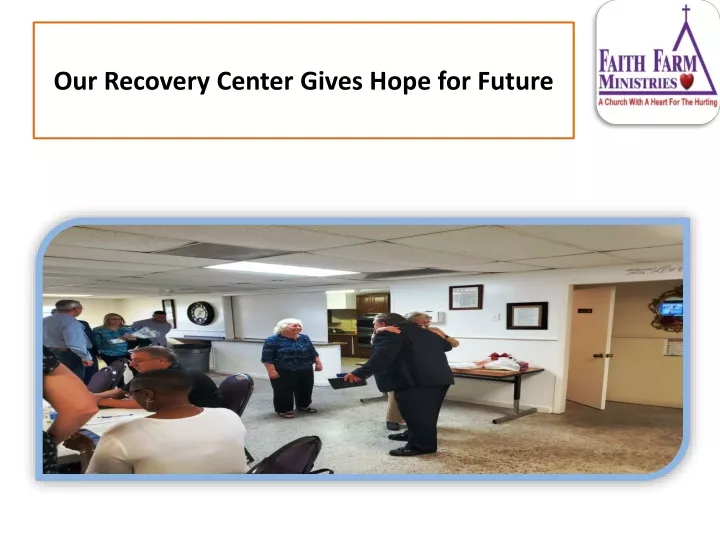 our recovery center gives hope for future