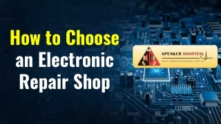How to Choose  an Electronic Repair Shop