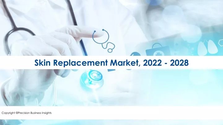 skin replacement market 2022 2028