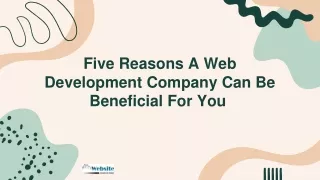 Five Reasons A Web Development Company Can Be Beneficial For You