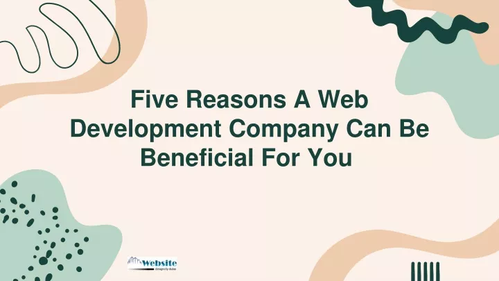 five reasons a web development company can be beneficial for you