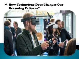 How Technology Does Changes Our Dreaming Patterns?