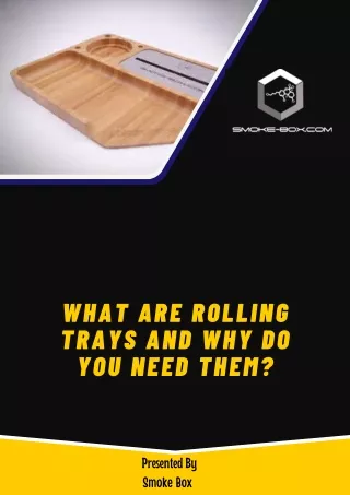 What Are Rolling Trays And Why Do You Need Them