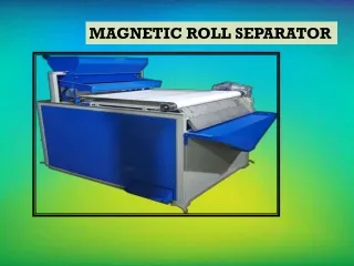 Magnetic Roll Separator,Magnetic Separator,Suspension Magnetic Separator,Chennai