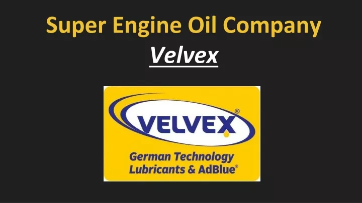 super engine oil company velvex