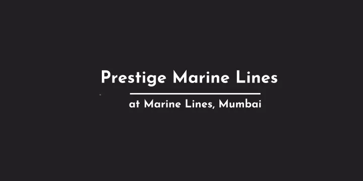 prestige marine lines at marine lines mumbai