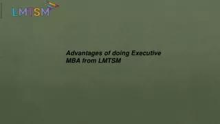 advantages of doing executive mba from lmtsm
