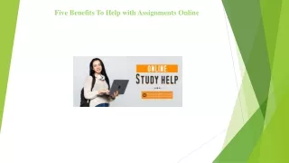 Five Benefits To Help with Assignments Online