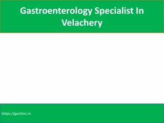gastroenterology specialist in velachery
