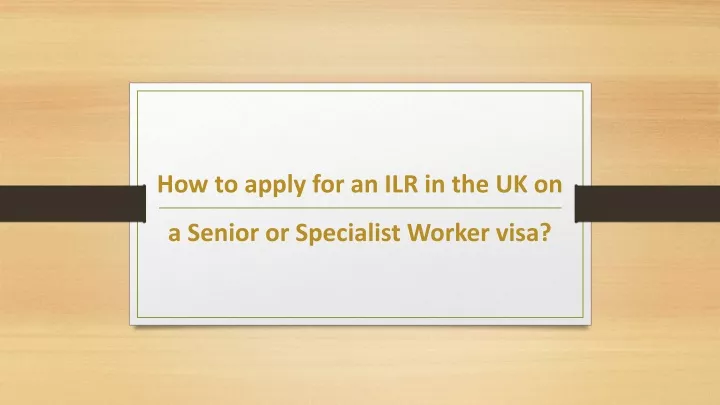 how to apply for an ilr in the uk on a senior