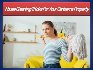 House Cleaning Tricks For Your Canberra Property