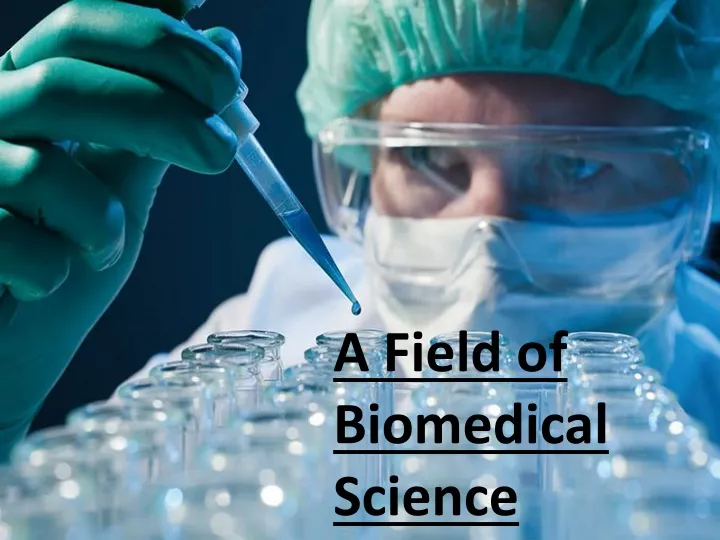 a field of biomedical science