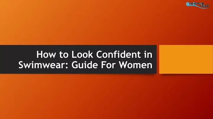 how to look confident in swimwear guide for women