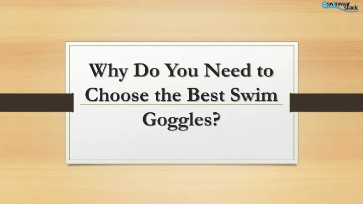 why do you need to choose the best swim goggles