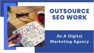 How To Utilise Outsource SEO Work As A Digital Marketing Agency_