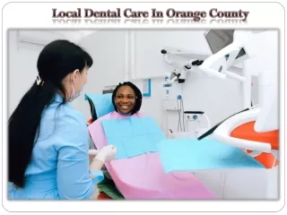 Local Dental Care In Orange County