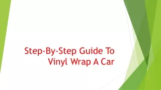 step by step guide to vinyl wrap a car