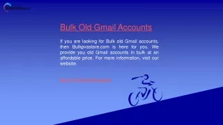 Bulk Old Gmail Accounts  Bulkpvastore.com