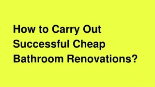 How to Carry Out Successful Cheap Bathroom Renovations_