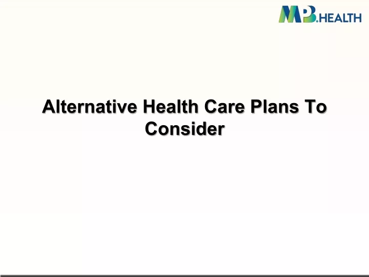 alternative health care plans to consider