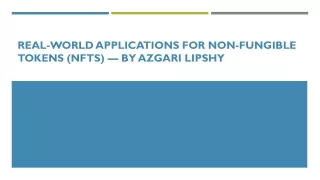 Real-World Applications for Non-fungible Tokens (NFTs) — By Azgari Lipshy